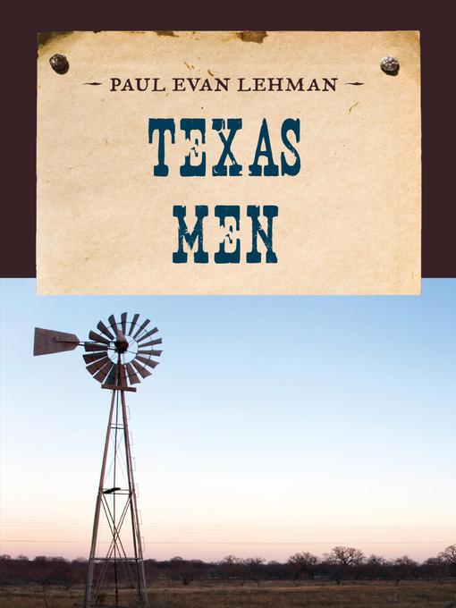 Title details for Texas Men by Paul Evan Lehman - Available